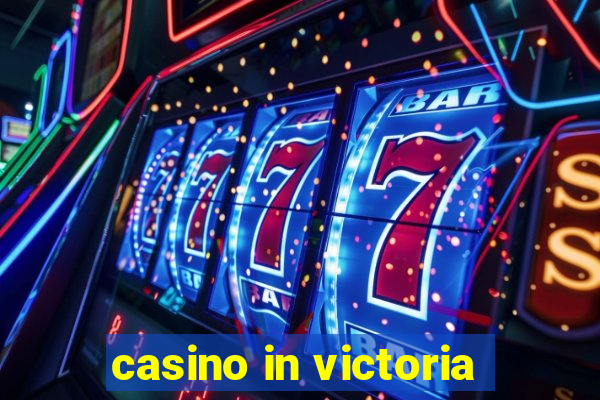 casino in victoria