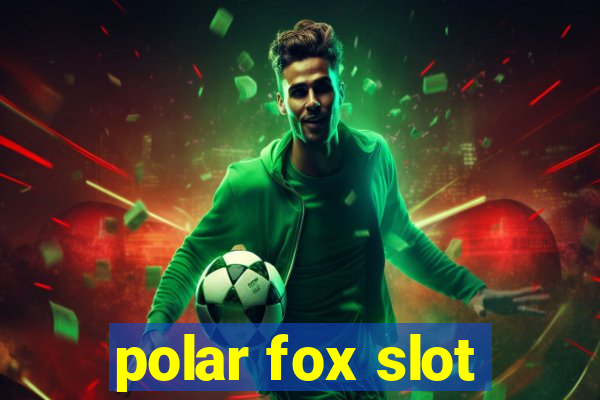 polar fox slot