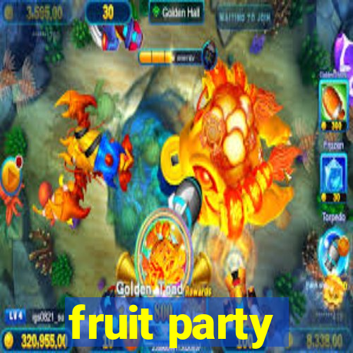 fruit party