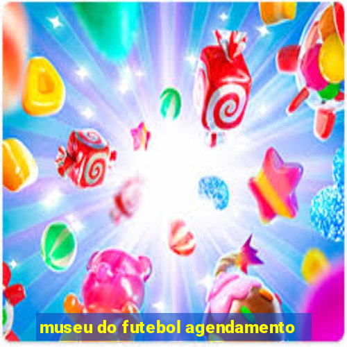 museu do futebol agendamento