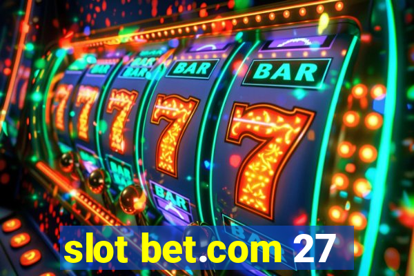 slot bet.com 27