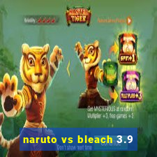 naruto vs bleach 3.9