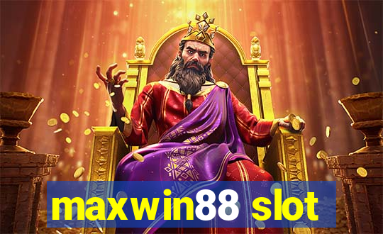 maxwin88 slot