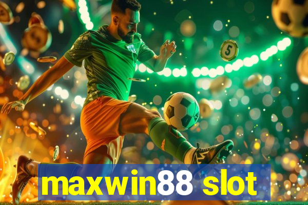 maxwin88 slot