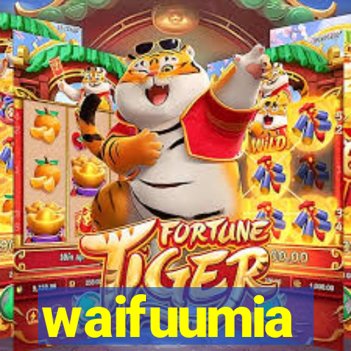 waifuumia