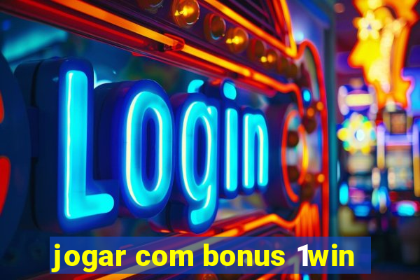 jogar com bonus 1win