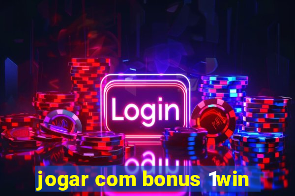 jogar com bonus 1win