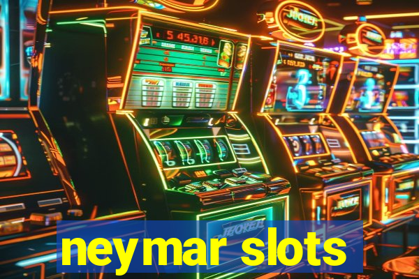 neymar slots