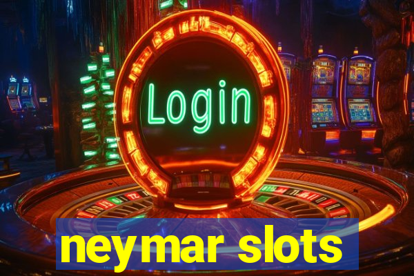 neymar slots