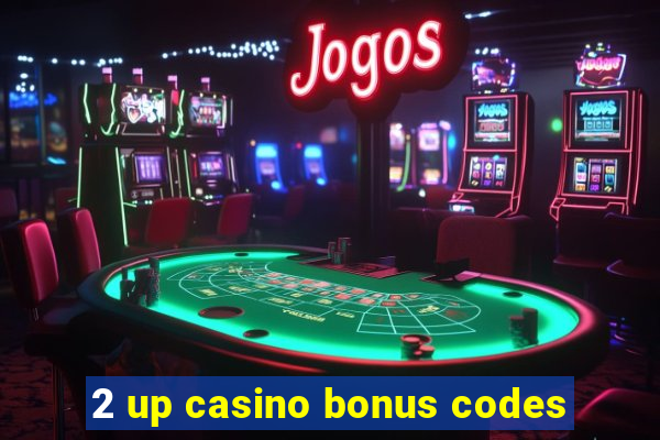 2 up casino bonus codes