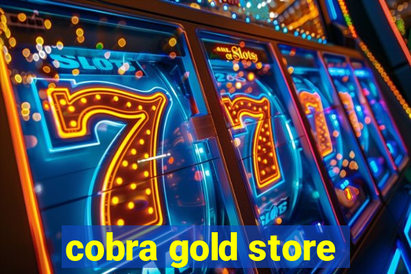 cobra gold store