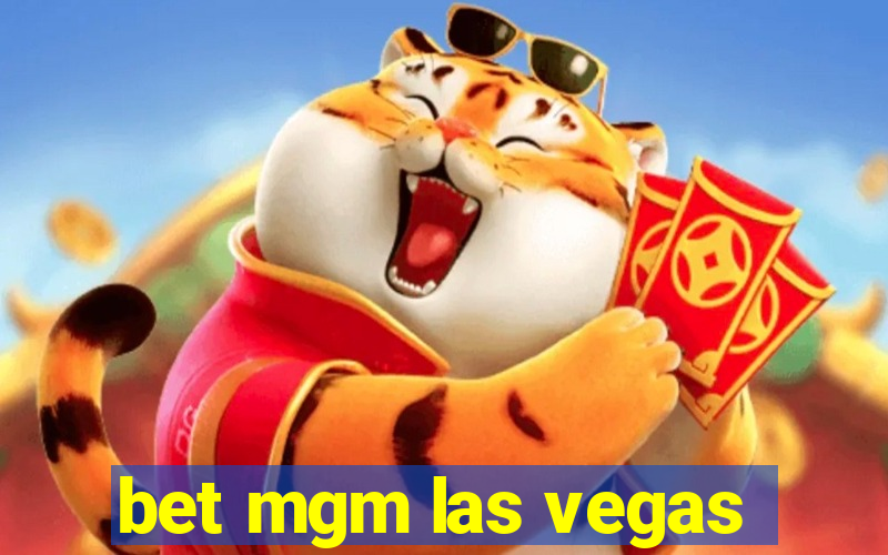 bet mgm las vegas