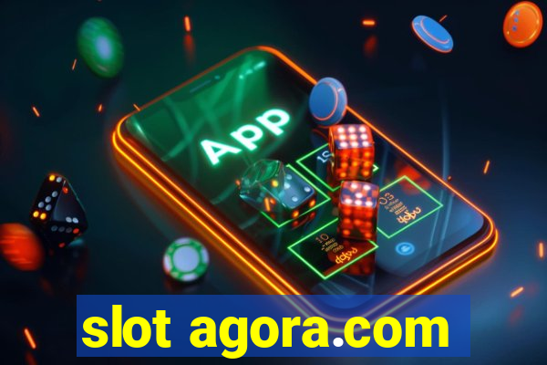 slot agora.com