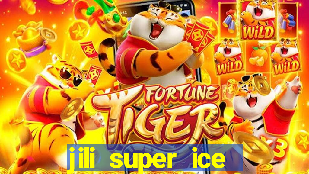 jili super ice slot machine