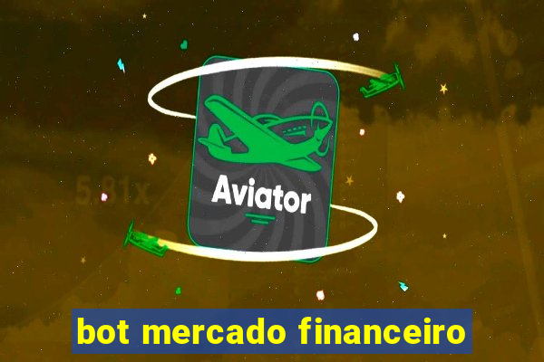 bot mercado financeiro