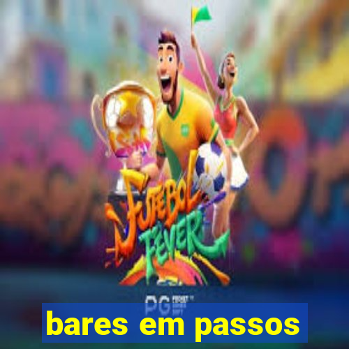 bares em passos