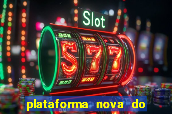 plataforma nova do jogo do tigrinho