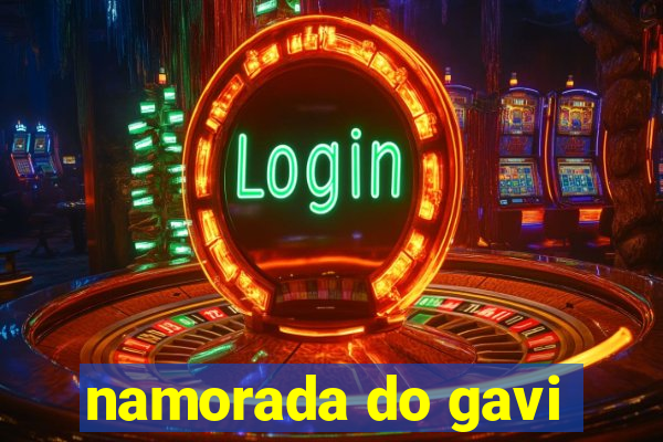 namorada do gavi