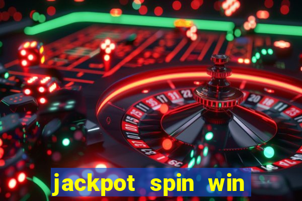 jackpot spin win real money