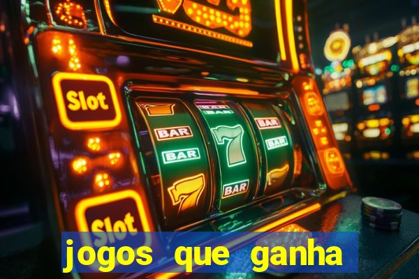 jogos que ganha dinheiro rapido