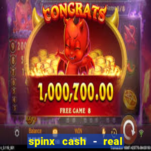 spinx cash - real money slots