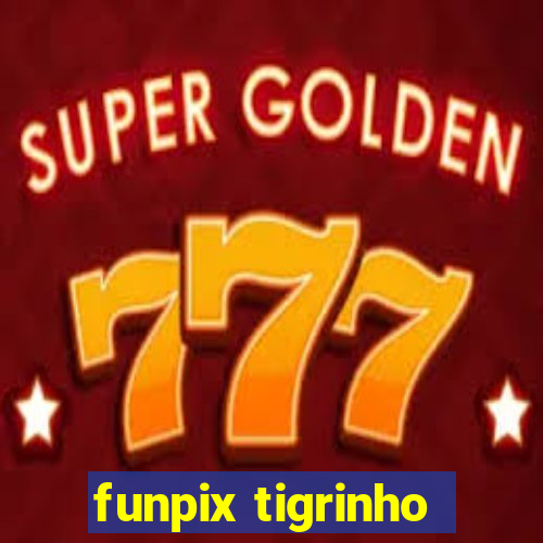 funpix tigrinho