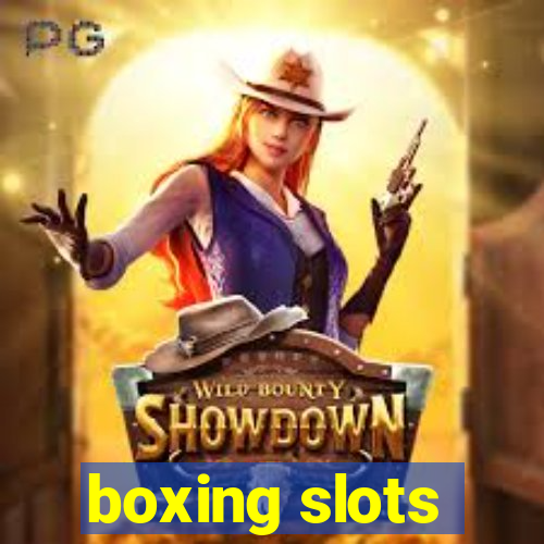 boxing slots