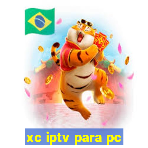 xc iptv para pc