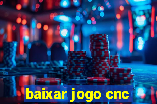 baixar jogo cnc