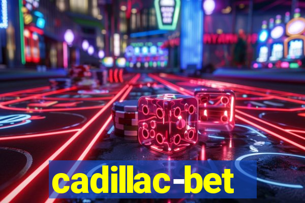 cadillac-bet