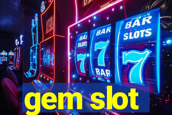 gem slot