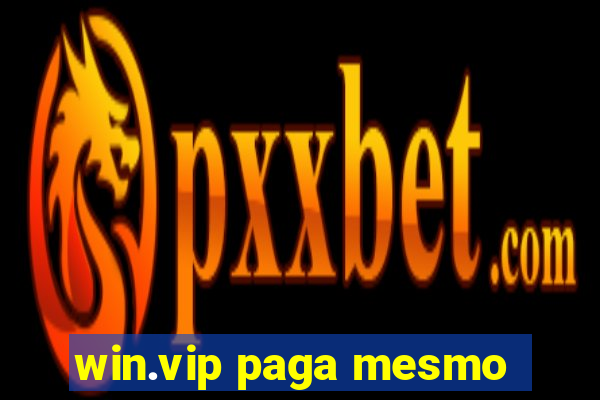 win.vip paga mesmo