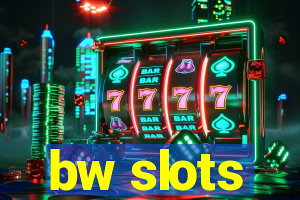 bw slots