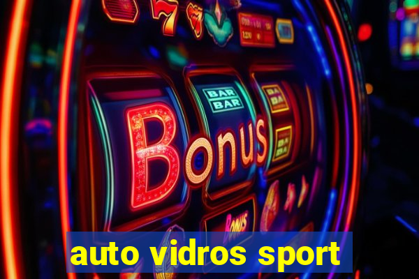 auto vidros sport