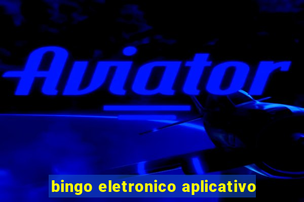 bingo eletronico aplicativo