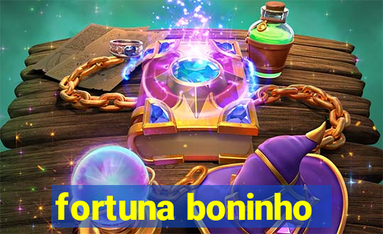 fortuna boninho