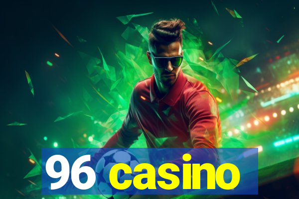 96 casino