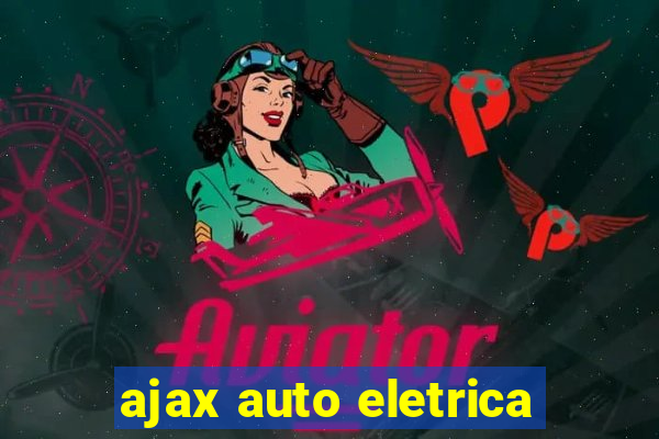 ajax auto eletrica