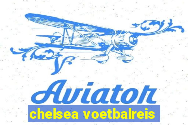 chelsea voetbalreis