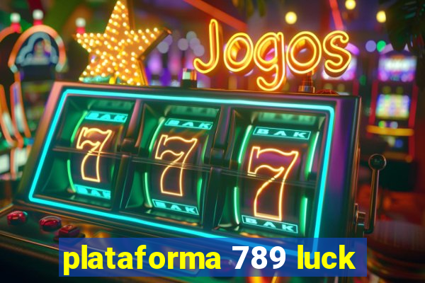 plataforma 789 luck