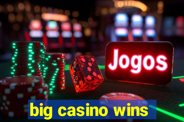 big casino wins