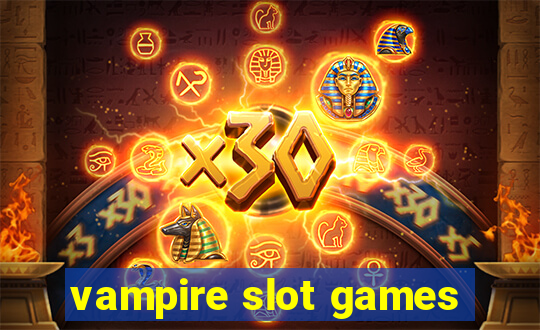 vampire slot games