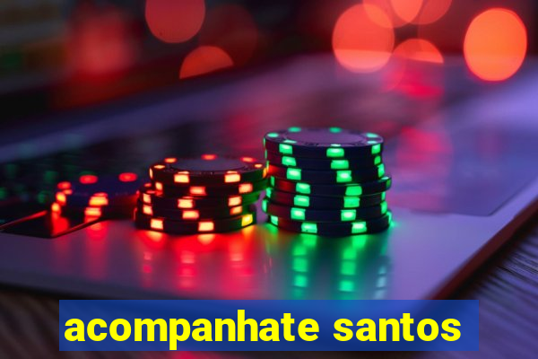 acompanhate santos