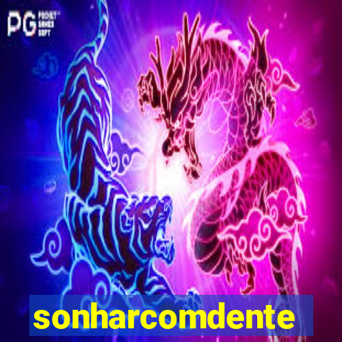 sonharcomdente