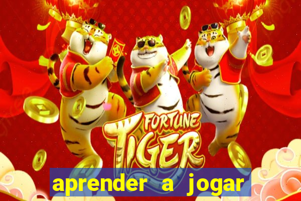 aprender a jogar no tigre