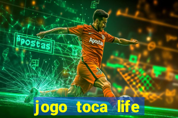 jogo toca life world grátis