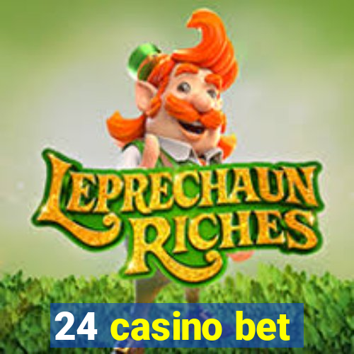 24 casino bet