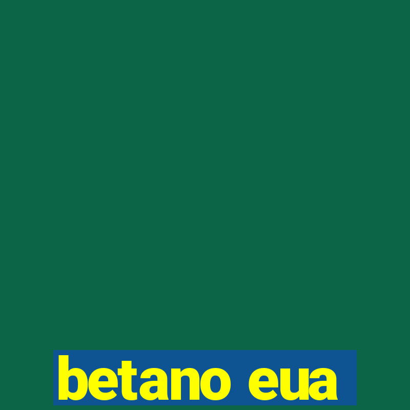 betano eua