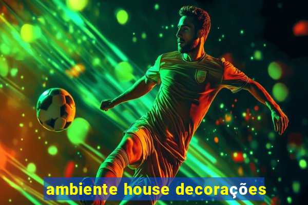 ambiente house decorações