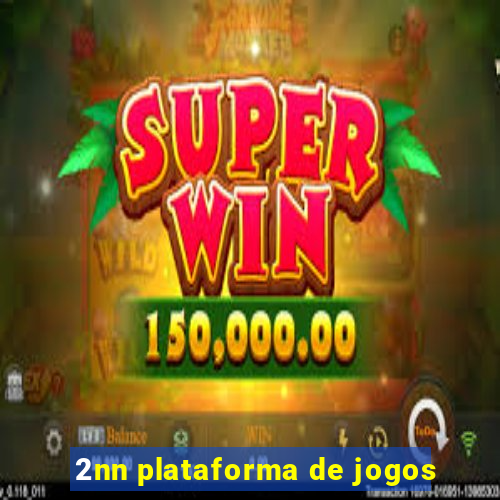 2nn plataforma de jogos